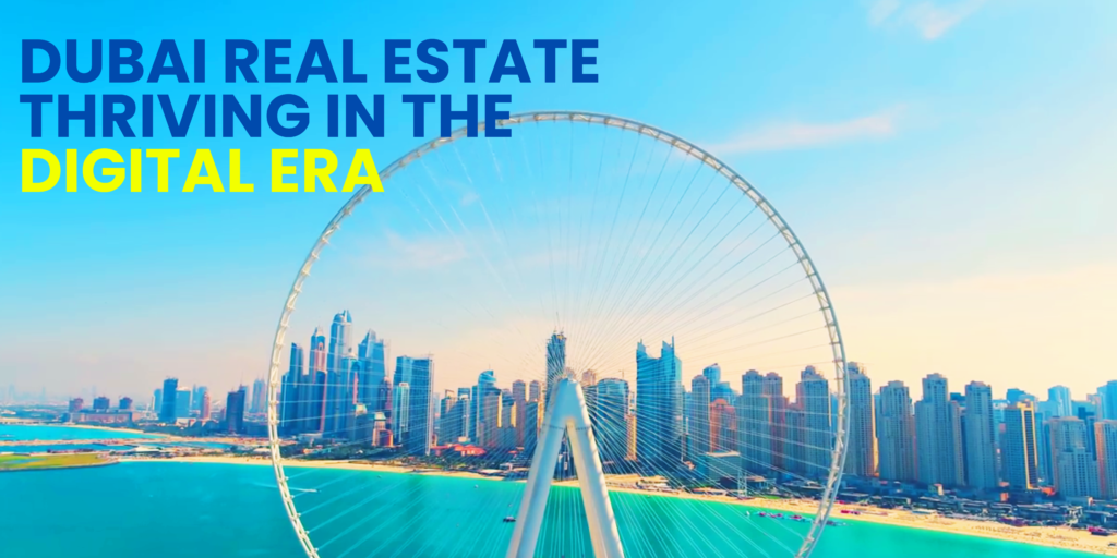 Dubai real estate thriving in the digital era
